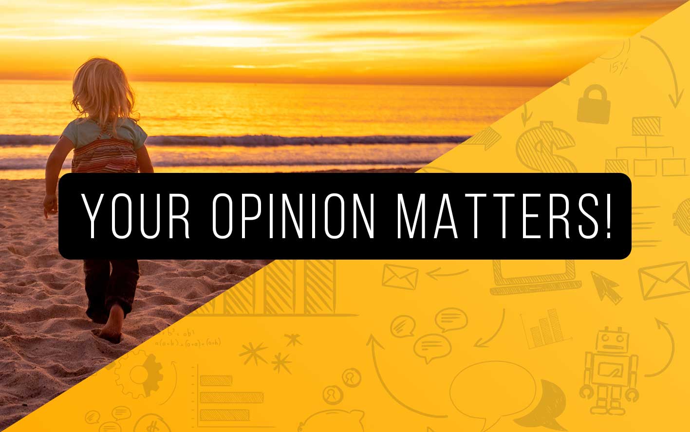 Your opinion matters!